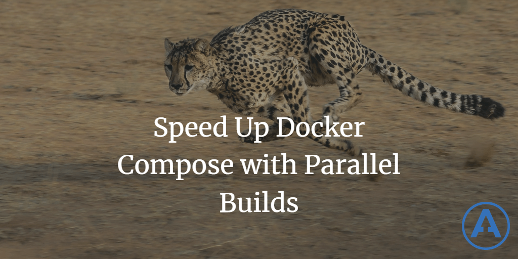 Speed Up Docker Compose with Parallel Builds