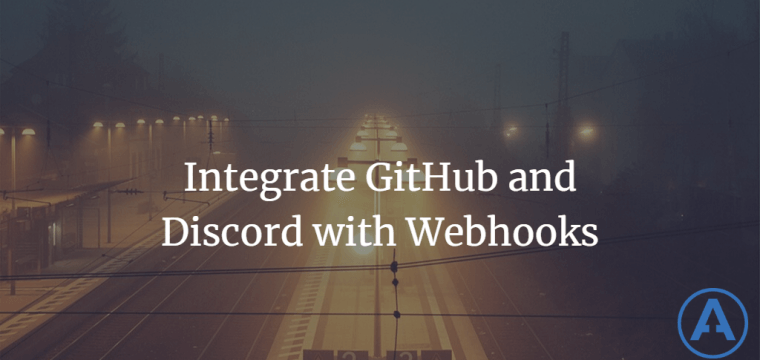 Integrate GitHub and Discord with Webhooks