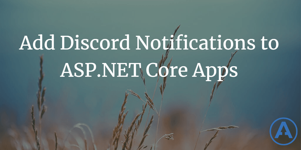 Add Discord Notifications to ASP.NET Core Apps