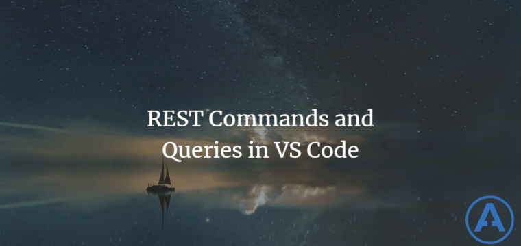 REST Commands and Queries in VS Code